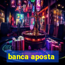 banca aposta